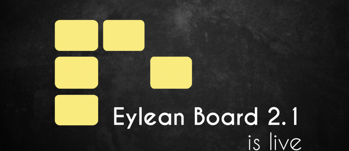 eylean, Eylean Board 2.1 is Live!, Eylean Blog, Eylean Blog