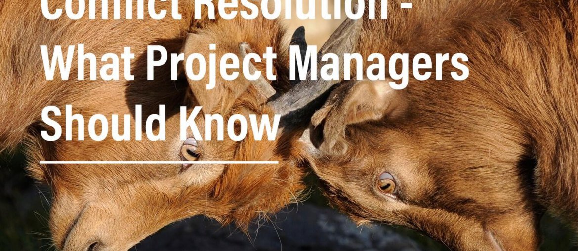 conflict resolution, Conflict Resolution &#8211; What Project Managers Should Know, Eylean Blog, Eylean Blog