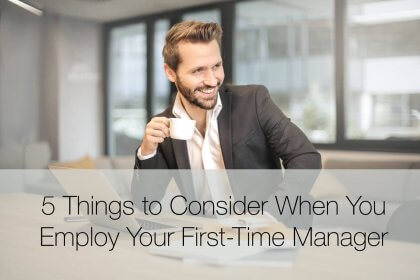 manager, 5 Things to Consider When You Employ Your First-Time Manager, Eylean Blog, Eylean Blog