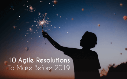 agile resolutions, 10 Agile Resolutions to Make Before 2019, Eylean Blog, Eylean Blog