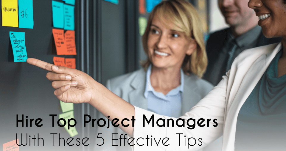 project managers, Hire Top Project Managers With These 5 Effective Tips, Eylean Blog, Eylean Blog
