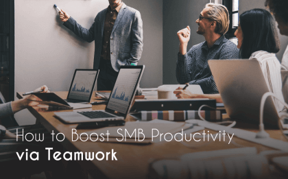 productivity, How to Boost SMB Productivity via Teamwork, Eylean Blog, Eylean Blog