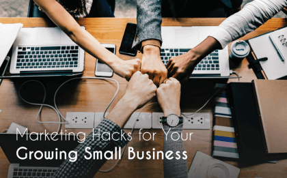 small business, Marketing Hacks for Your Growing Small Business, Eylean Blog, Eylean Blog