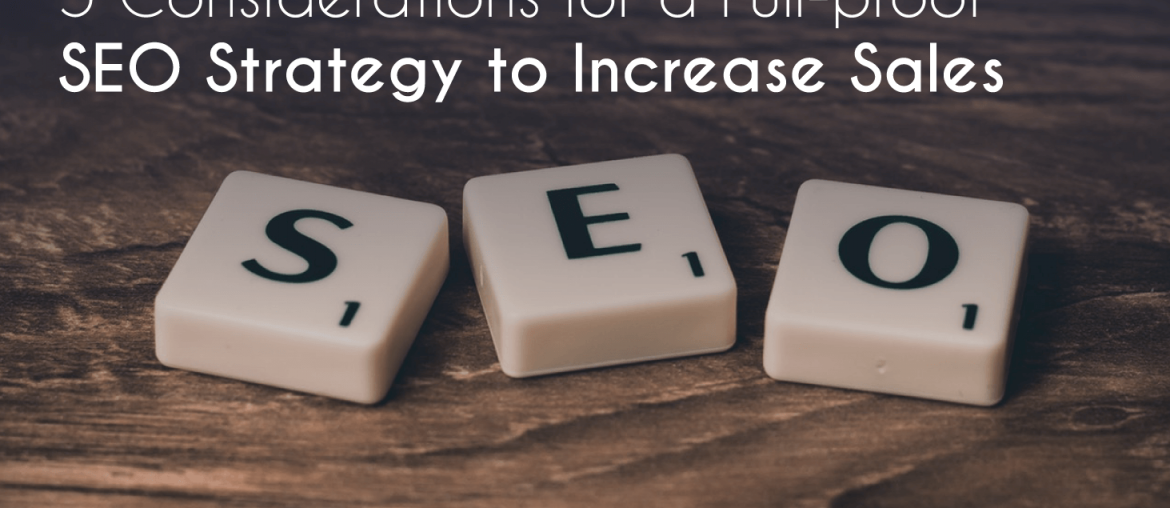 seo, 5 Considerations for a Full-proof SEO Strategy to Increase Sales, Eylean Blog, Eylean Blog