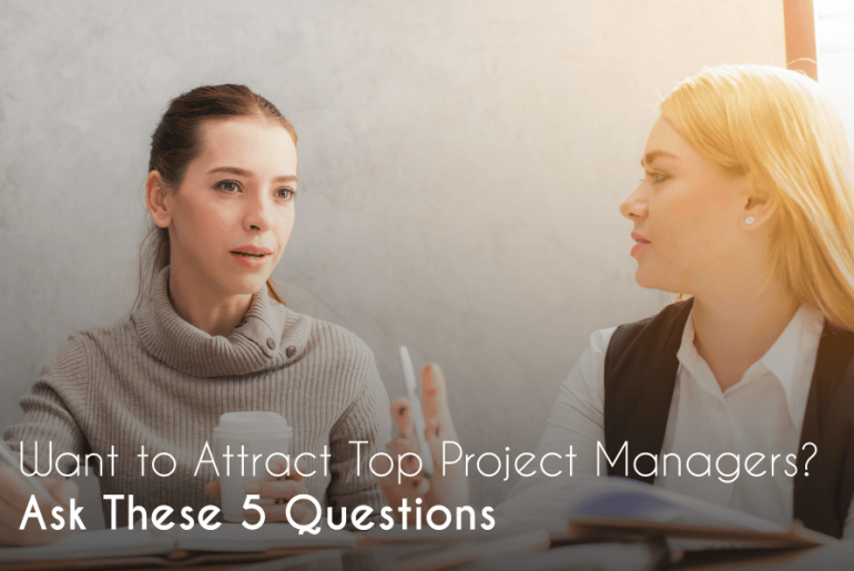 project managers, Want to Attract Top Project Managers? Ask These 5 Questions, Eylean Blog, Eylean Blog