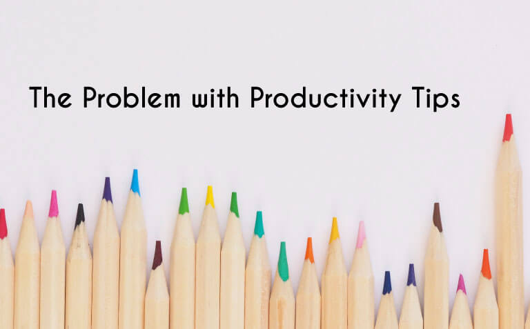 Productivity Tips, The Problem with Productivity Tips, Eylean Blog, Eylean Blog