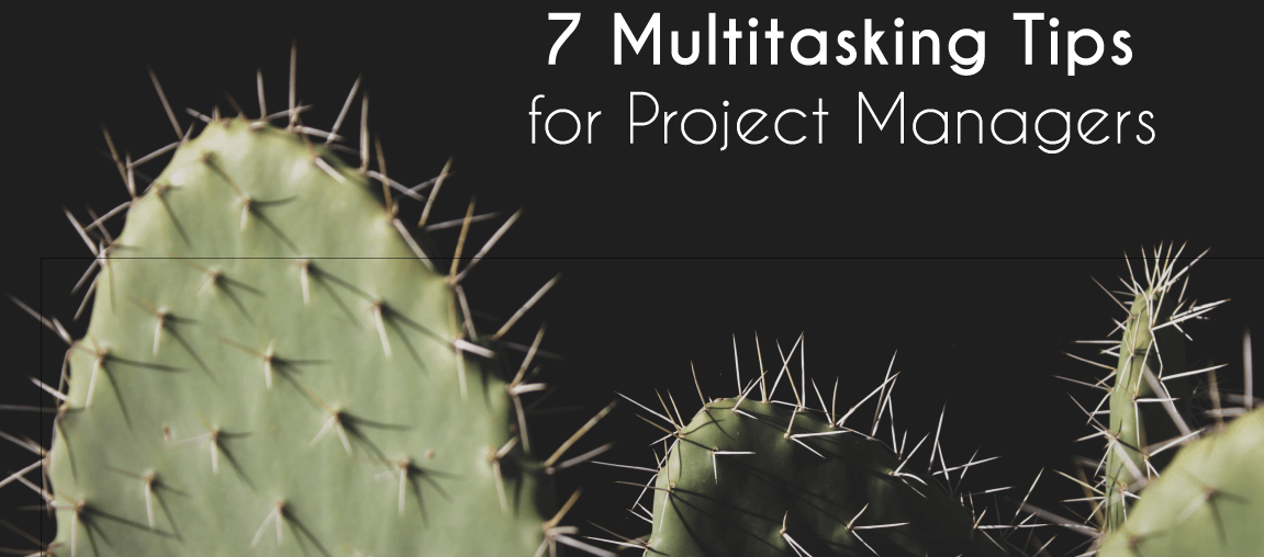 multitasking, 7 Multitasking Tips for Project Managers, Eylean Blog, Eylean Blog