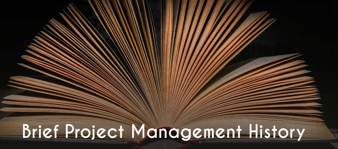 project management history, Brief Project Management History, Eylean Blog, Eylean Blog