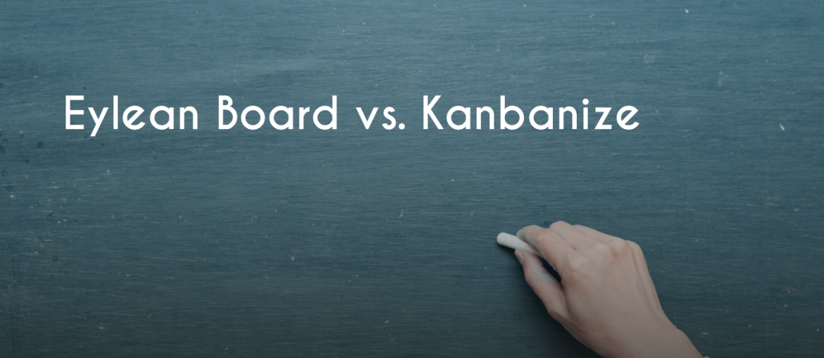 kanbanize, Eylean Board vs. Kanbanize, Eylean Blog, Eylean Blog